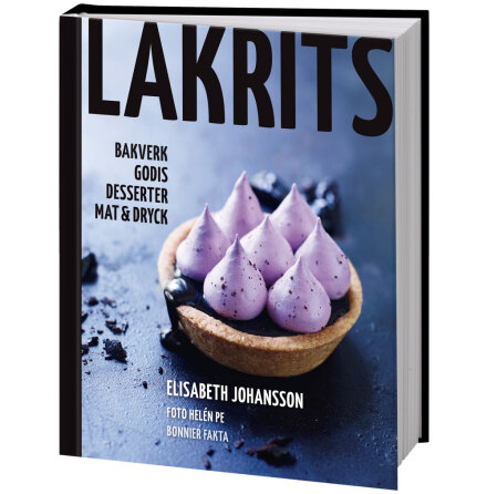 Lakrits bok - godis, bakverk, desserter, mat & dryck av Elisabeth Johansson